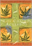 Los cuatro acuerdos: Una guia practica para la libertad personal (The Four Agreements: A Practical Guide to Personal Freedom)
