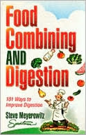 Food Combining and Digestion: Easy to Follow Techniques to Increase Stomach Power and Maximiz Digestion