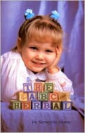 The ABC Herbal: A Simplified Guide to Natural Health Care for Children