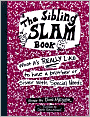 The Sibling Slam Book: What It's Really Like to Have a Brother or Sister with Special Needs