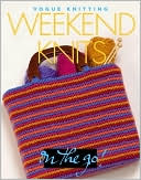 Weekend Knits (Vogue Knitting on the Go! Series)