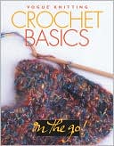 Vogue Knitting on the Go! Crochet Basics