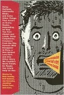 Noisy Outlaws, Unfriendly Blobs and Some Other Things That Aren't As Scary, Maybe, Depending On How You Feel About Lost Lands, Stray Cellphones, Creatures From the Sky, Parents Who Disappear in Peru, A Man Names Lars Farf, And One Other Story by Editors of McSweeney's: Book Cover