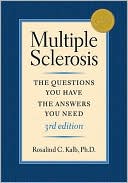 Multiple Sclerosis: The Questions You Have - The Answers You Need, 3rd Edition