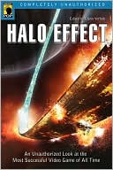 Halo Effect: An Unauthorized Look at the Most Successful Video Game of All Time