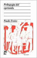 Pedagogia Del Oprimido (Pedagogy of the Oppressed)