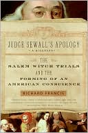 Judge Sewall's Apology: The Salem Witch Trials and the Forming of an American Conscience