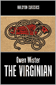 The Virginian: A Horseman of the Plains by Owen Wister
