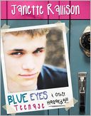 Blue Eyes and Other Teenage Hazards