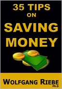 35 Tips on Saving Money by Wolfgang Riebe: NOOK Book Cover