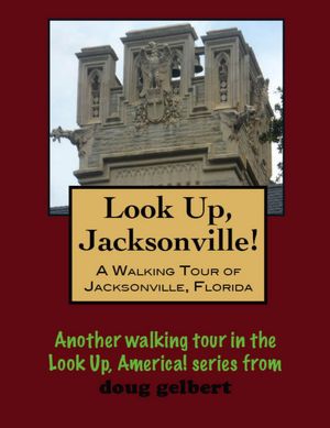 A Walking Tour of Jacksonville, Florida