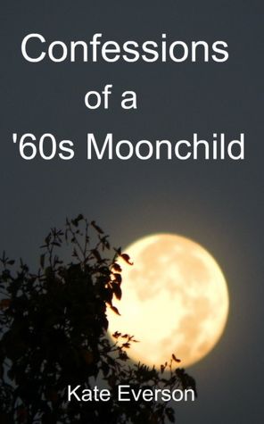 Confessions of a '60s Moonchild