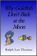 download Why Goldfish Don't Bark at the Moon book