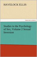 Studies in the Psychology of Sex, Volume 2 Sexual Inversion
