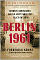 Berlin 1961: Kennedy, Khrushchev, and the Most Dangerous Place on Earth