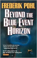 Beyond the Blue Event Horizon (Heechee Saga Series #2)