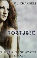 Tortured: Book Three of the Jason and Azazel Trilogy