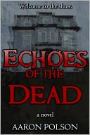 Echoes of the Dead