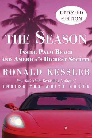 The Season: The Secret Life of Palm Beach and America's Richest Society