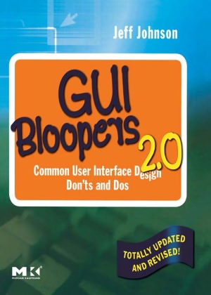 GUI Bloopers 2.0: Common User Interface Design Don'ts and Dos