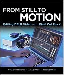 From Still to Motion: Editing DSLR Video with Final Cut Pro X