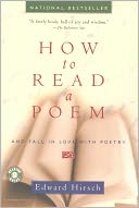 How to Read a Poem: And Fall in Love with Poetry