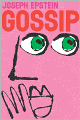 Gossip: The Untrivial Pursuit