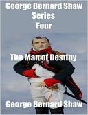 George Bernard Shaw Series Four: The Man of Destiny