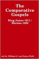The Comparative Gospels : King James 1611/Rheims 1582