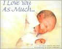 I Love You as Much...