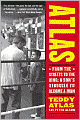 Atlas: From the Streets to the Ring: A Son's Struggle to Become a Man