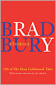 Bradbury Stories: 100 of His Most Celebrated Tales