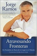 Atravesando fronteras: Un periodista en busca de su lugar en el mundo (No Borders: A Journalist's Search for Home)