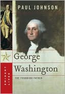 George Washington: The Founding Father (Eminent Lives Series)