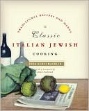 Classic Italian Jewish Cooking: Traditional Recipes and Menus