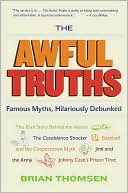 Awful Truths: Famous Myths, Hilariously Debunked