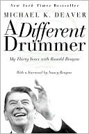 A Different Drummer: My Thirty Years with Ronald Reagan