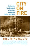 City on Fire: The Forgotten Story of a Disaster That Destroyed a Town and the Landmark Legal Battle That Ensued