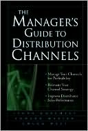 The Manager's Guide to Distribution Channels