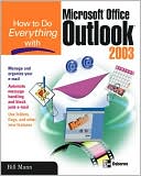 How to Do Everything with Microsoft Office Outlook 2003 (How to Do Everything Series)