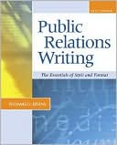 Public Relations Writing : The Essentials of Style and Format with Online Learning Center