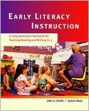 Early Literacy Instruction: A Comprehensive Framework for Teaching Reading and Writing, K-3