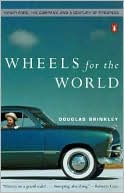 Wheels for the World: Henry Ford, His Company, and a Century of Progress