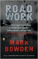 Road Work: Among Tyrants, Heroes, Rogues, and Beasts
