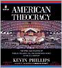American Theocracy: The Peril and Politics of Radical Religion, Oil, and Borrowed Money in the 21st Century