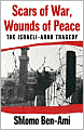 Scars of War, Wounds of Peace: The Israeli-Arab Tragedy