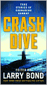 Crash Dive: True Stories of Submarine Combat