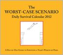 Worst-Case Scenario 2012 Daily Calendar