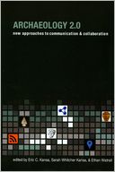 Archaeology 2.0: New Tools For Communication and Collaboration