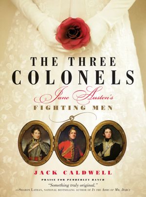 Three Colonels: Jane Austen's Fighting Men